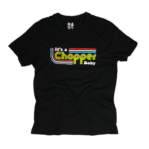 13 1/2 - It's a Chopper Baby T-shirt